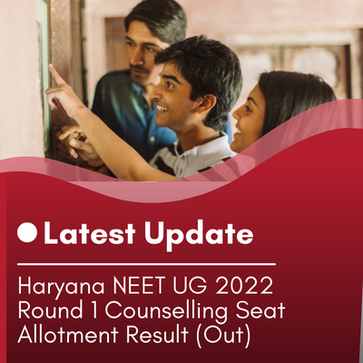 Haryana NEET UG 2022 Round 1 Counselling Seat Allotment Result (Out)