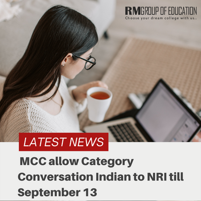 NEET PG Counselling: MCC allow Category Conversation Indian to NRI till September 13