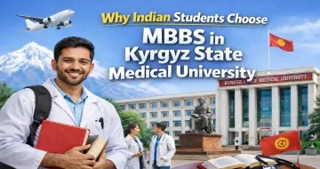 Why Indian Students Choose MBBS in Kyrgyz State Medical University