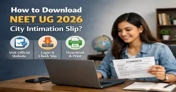 How to Download NEET UG 2026 City Intimation Slip?