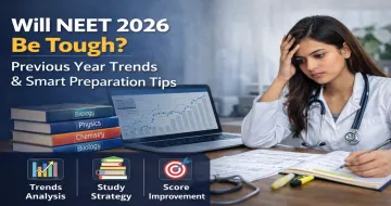 Will NEET 2026 Be Tough? Previous Year Trends and Tips