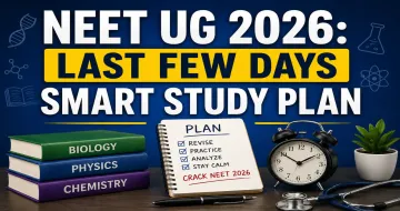 NEET UG 2026: How Students Cracked It, Last Few Days Smart Study Plan