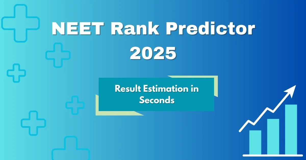 NEET Rank Predictor 2025: Calculate Your All India Rank Instantly by Entering Marks