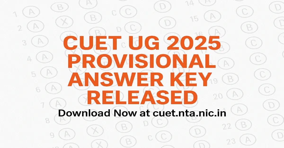 NTA Publishes CUET UG 2025 Provisional Answer Key; Check Your Responses Online