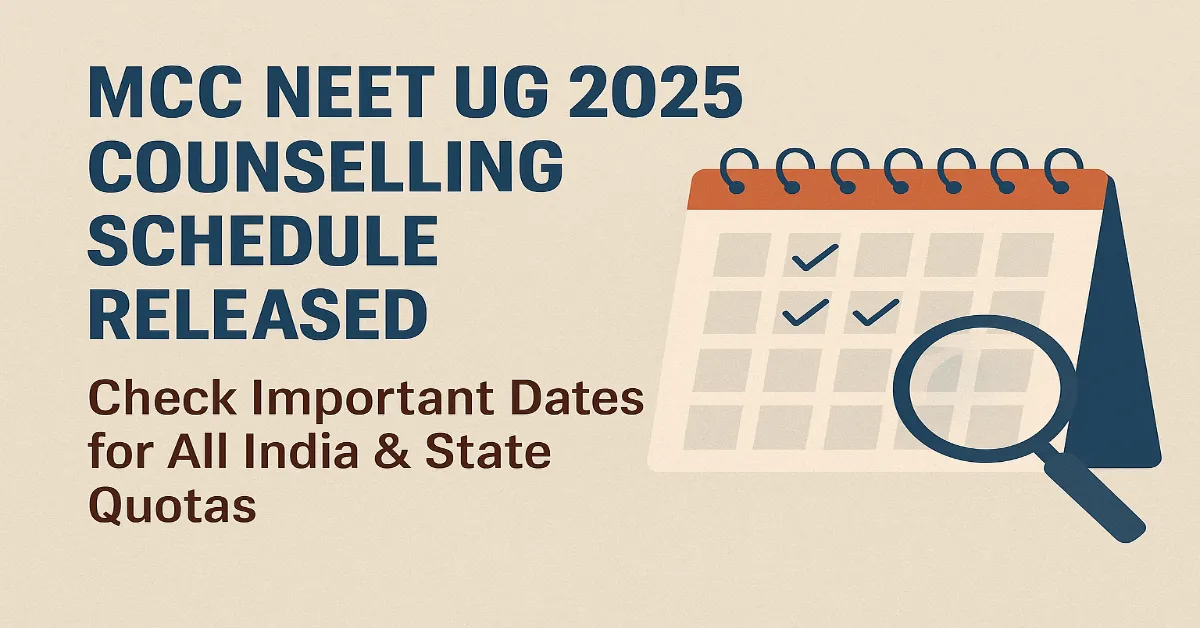 MCC has officially released NEET UG 2025 Counselling Schedule!