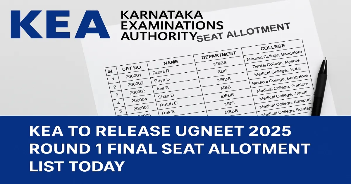 KEA to Release UGNEET 2025 Round 1 Final Seat Allotment List Today!