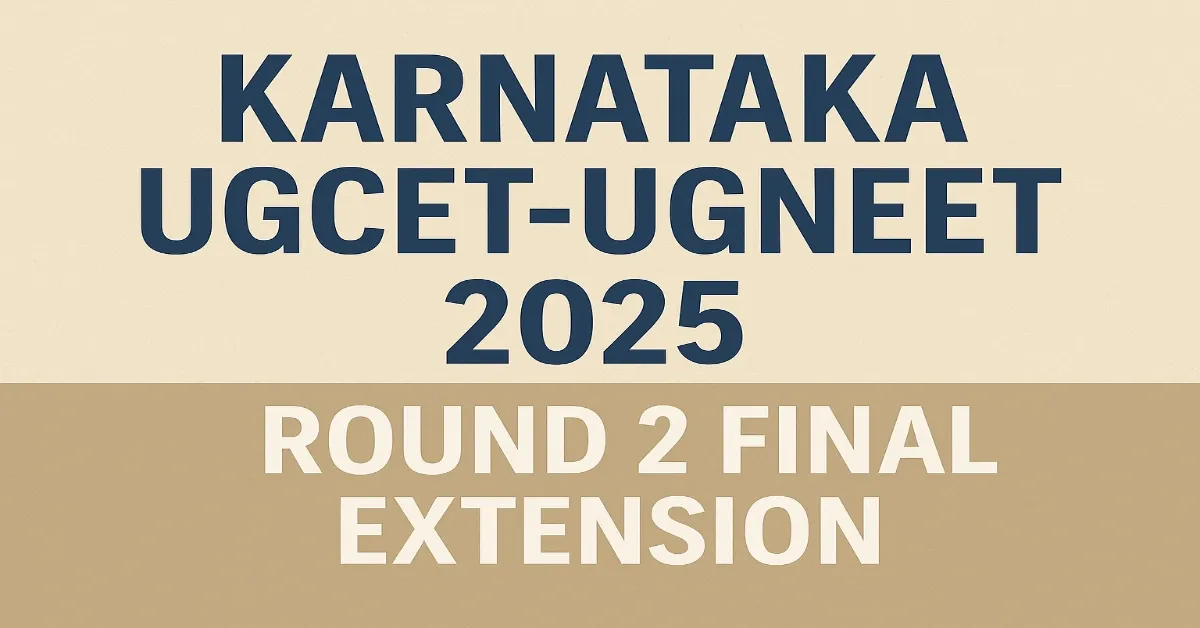 KEA announces final extension for UGCET-UGNEET 2025 Round 2 seat allotment.
