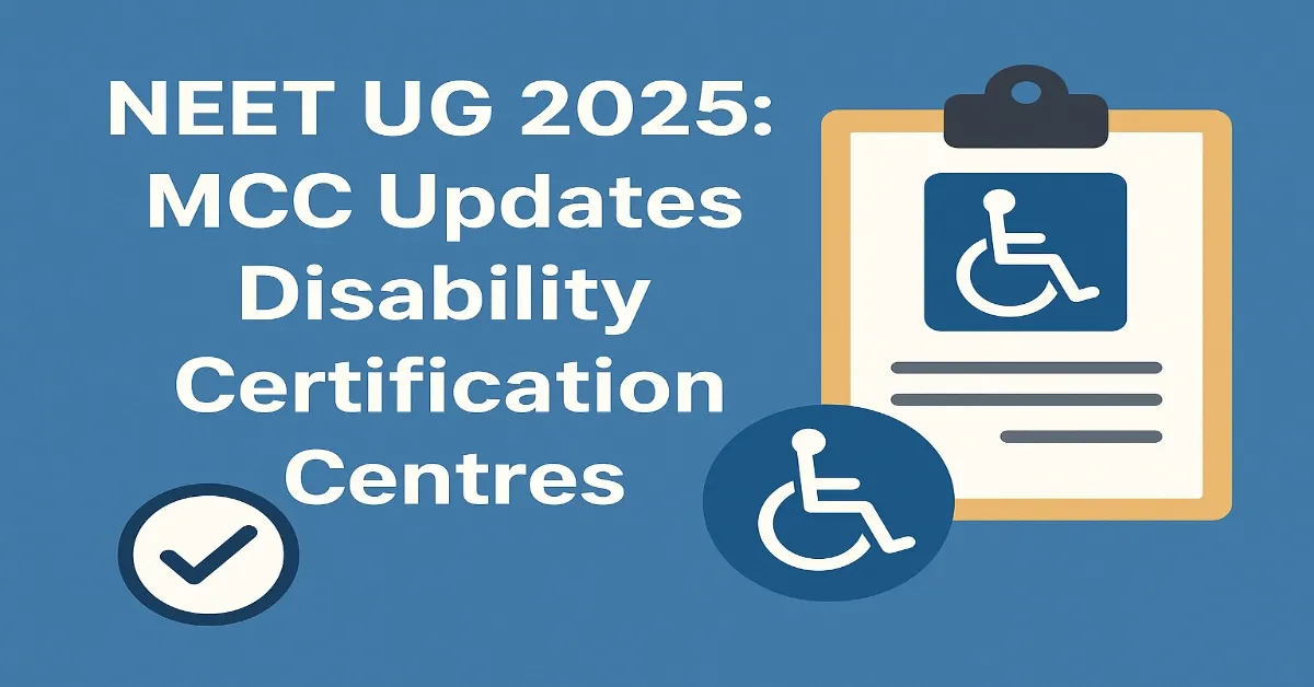 MCC adds new centres for PwBD candidates in NEET UG 2025 counselling