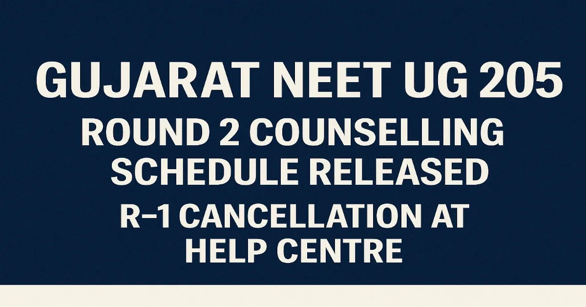Gujarat NEET UG Round 2 admissions 2025-26 open; Round 1 cancelled.