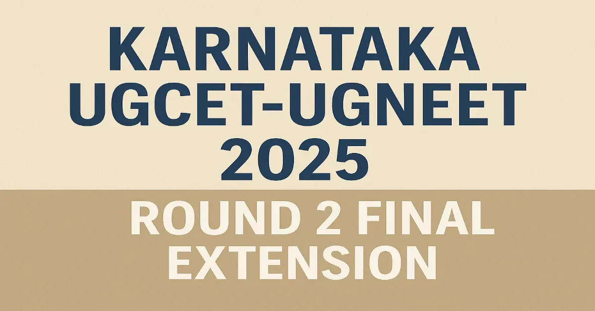 KEA announces final extension for UGCET-UGNEET 2025 Round 2 seat allotment.