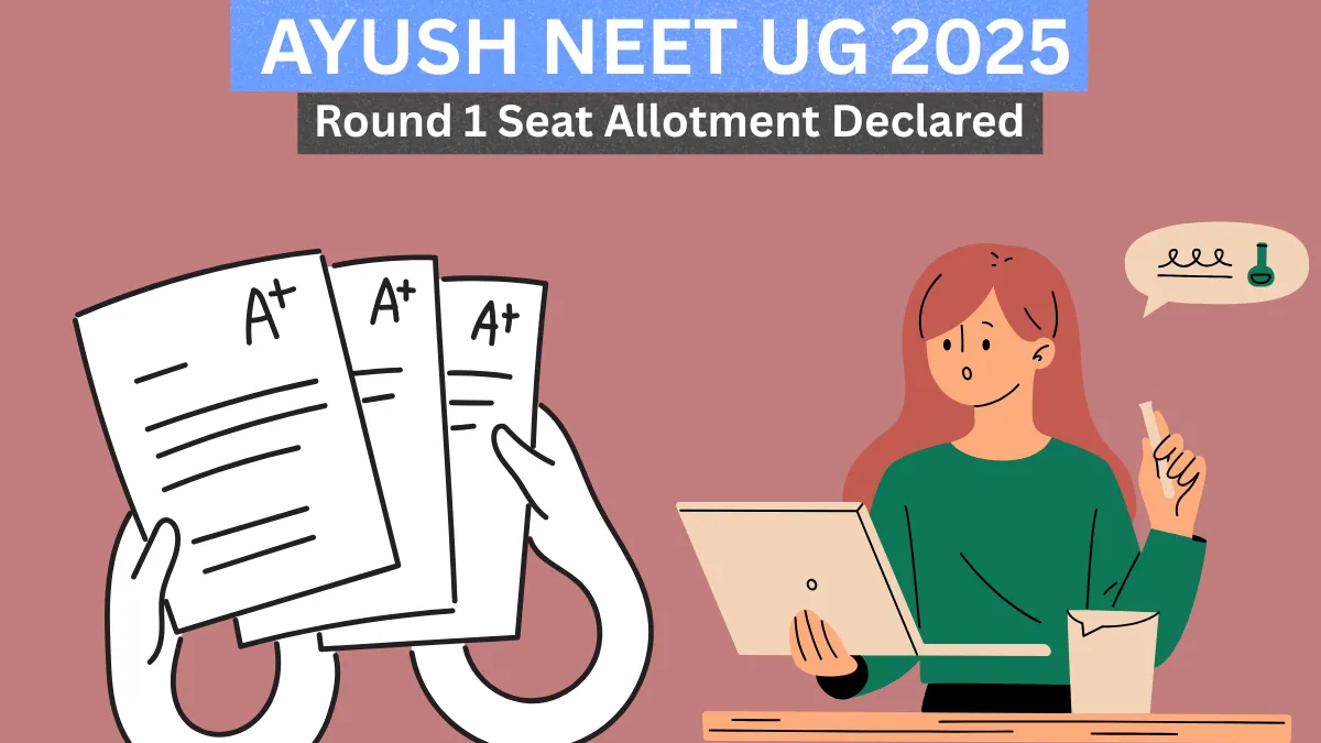 AYUSH NEET UG 2025 Round-1 Seat Allotment Declared