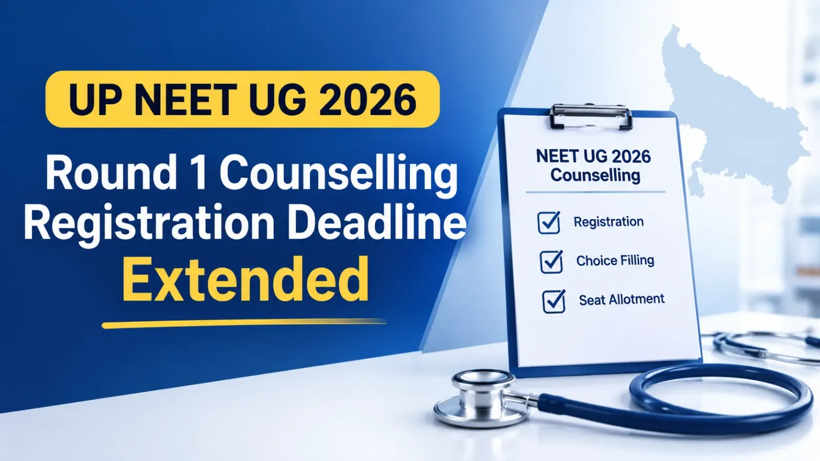 UP NEET UG 2026 Round 1 Counselling Registration Deadline Extended
