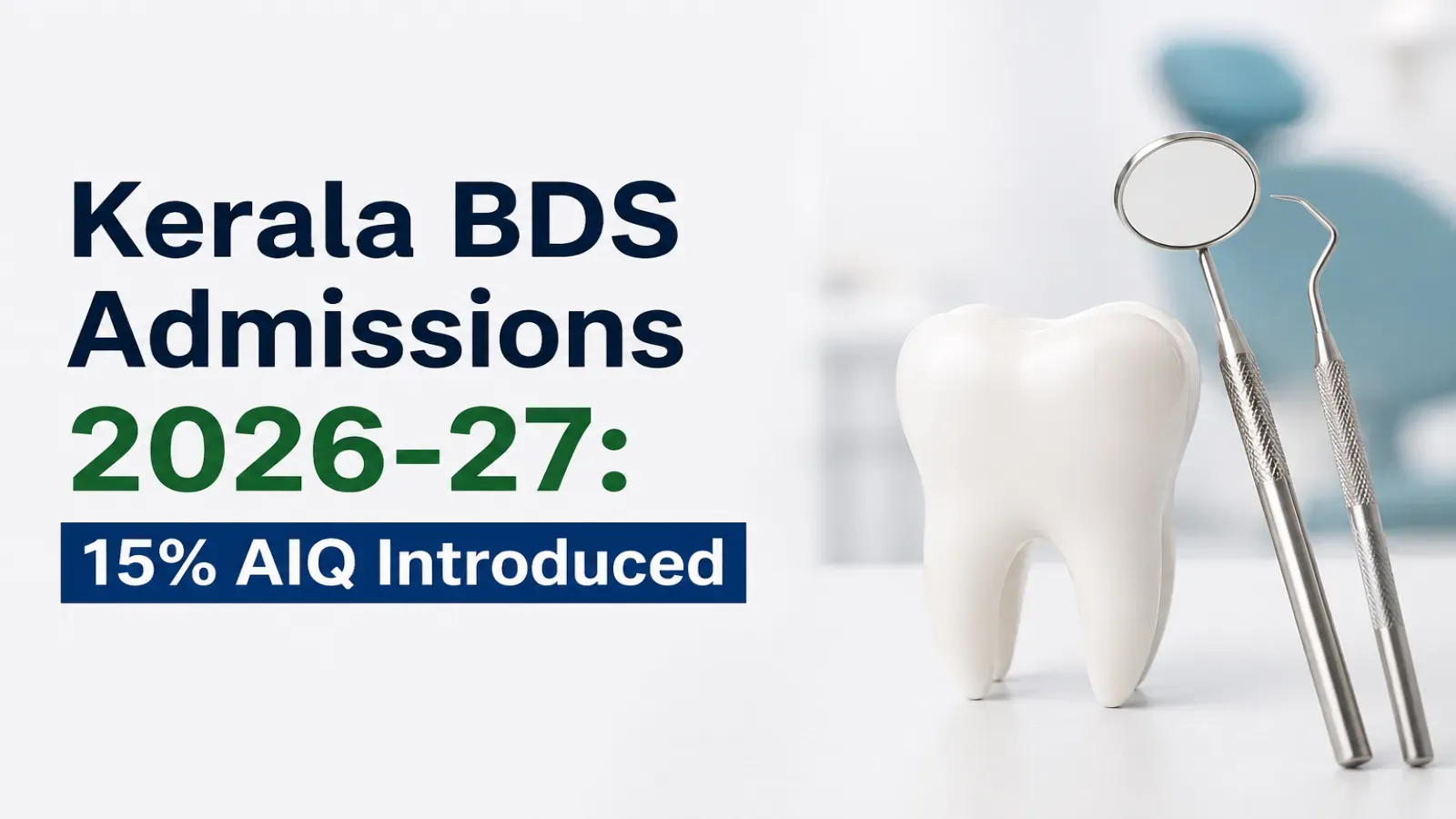 Kerala BDS Admissions 2026-27: 15% AIQ Introduced