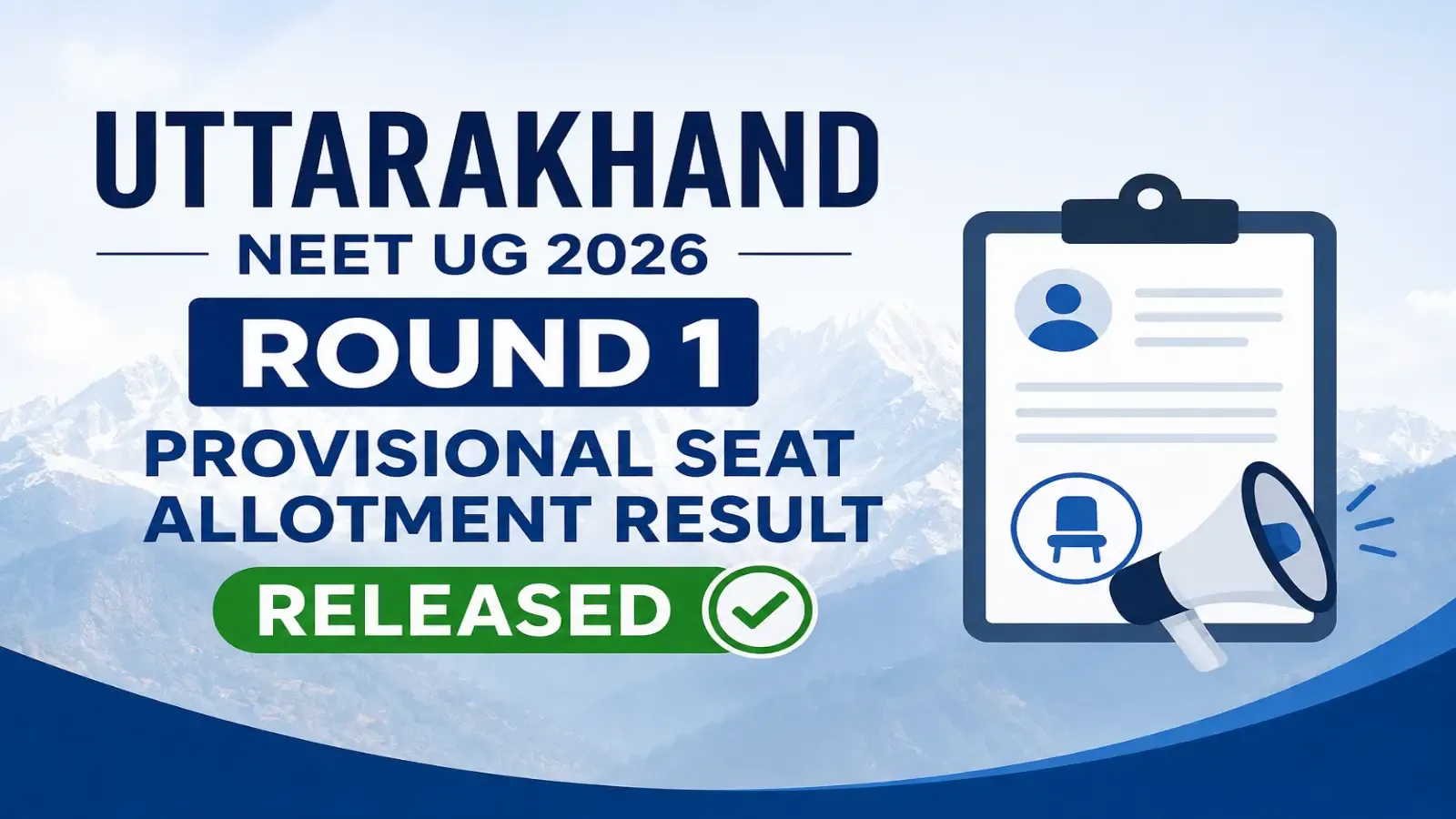 Uttarakhand NEET UG 2026 Round 1 Provisional Seat Allotment Result Released