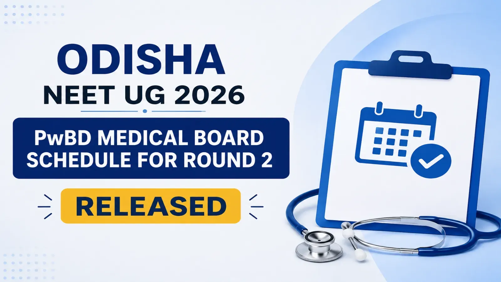 Odisha NEET UG 2026 PwBD Medical Board Schedule for Round 2 Released