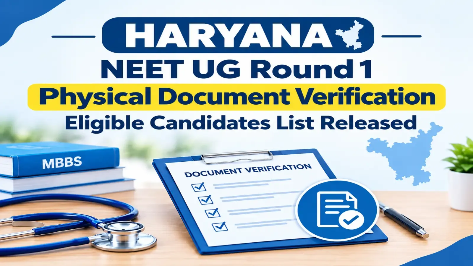 Haryana NEET UG Round 1 Physical Document Verification Eligible Candidates List Released