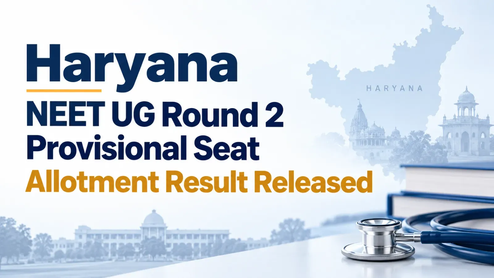 Haryana NEET UG Round 2 Provisional Seat Allotment Result Released