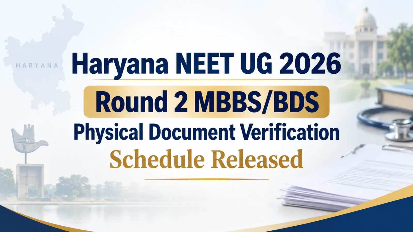Haryana NEET UG Round 2 MBBS/BDS Physical Document Verification Schedule Released
