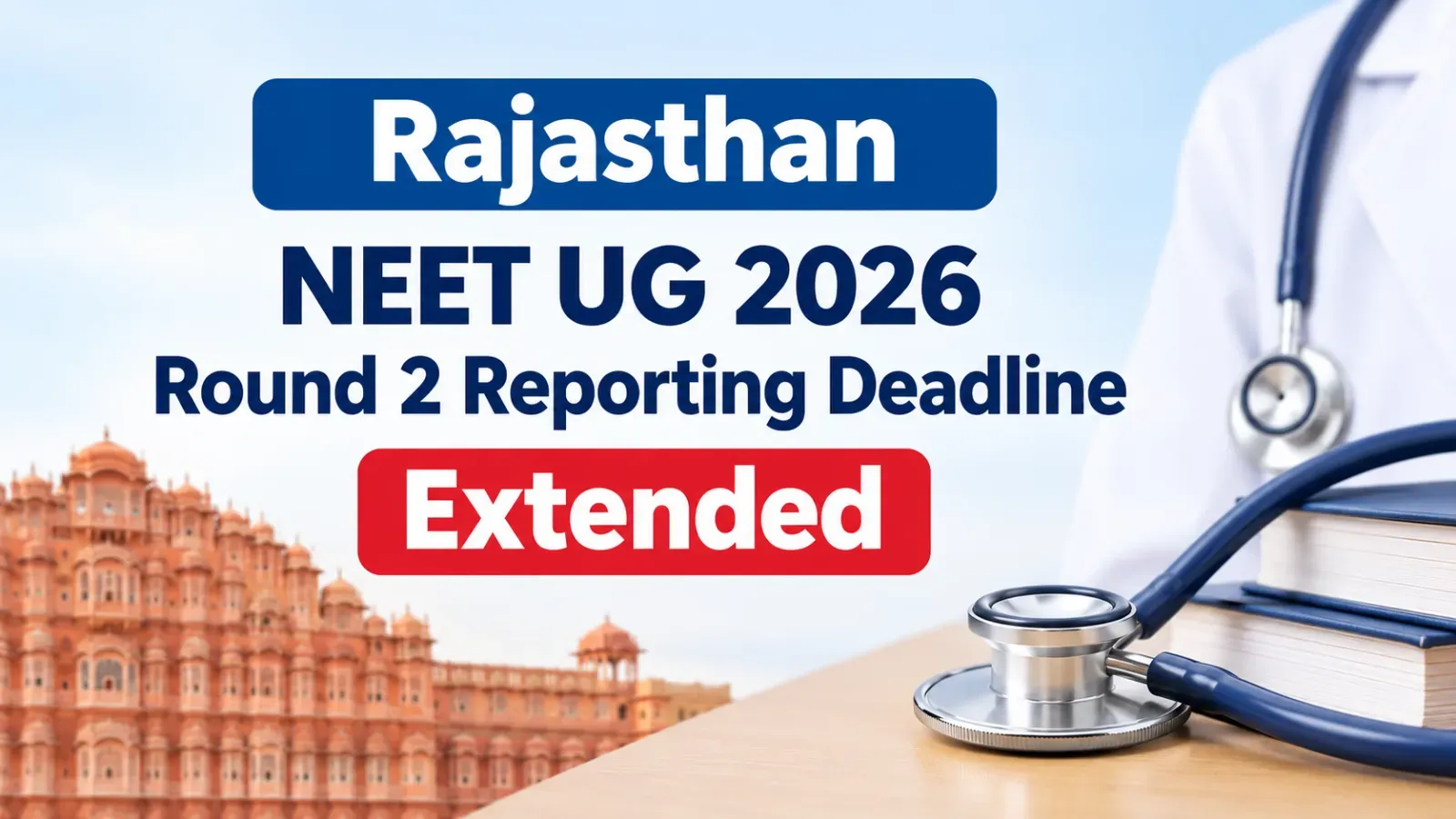 Rajasthan NEET UG Round 2 Reporting Deadline Extended