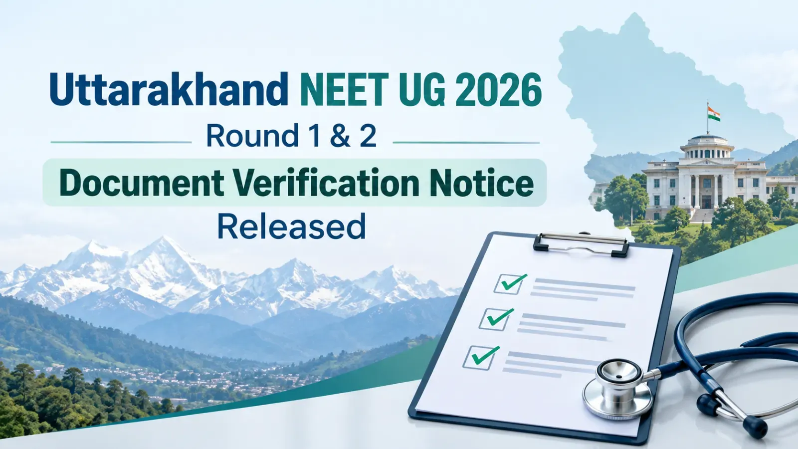 Uttarakhand NEET UG Round 1 & 2 Admitted Candidate's Document Verification Announced