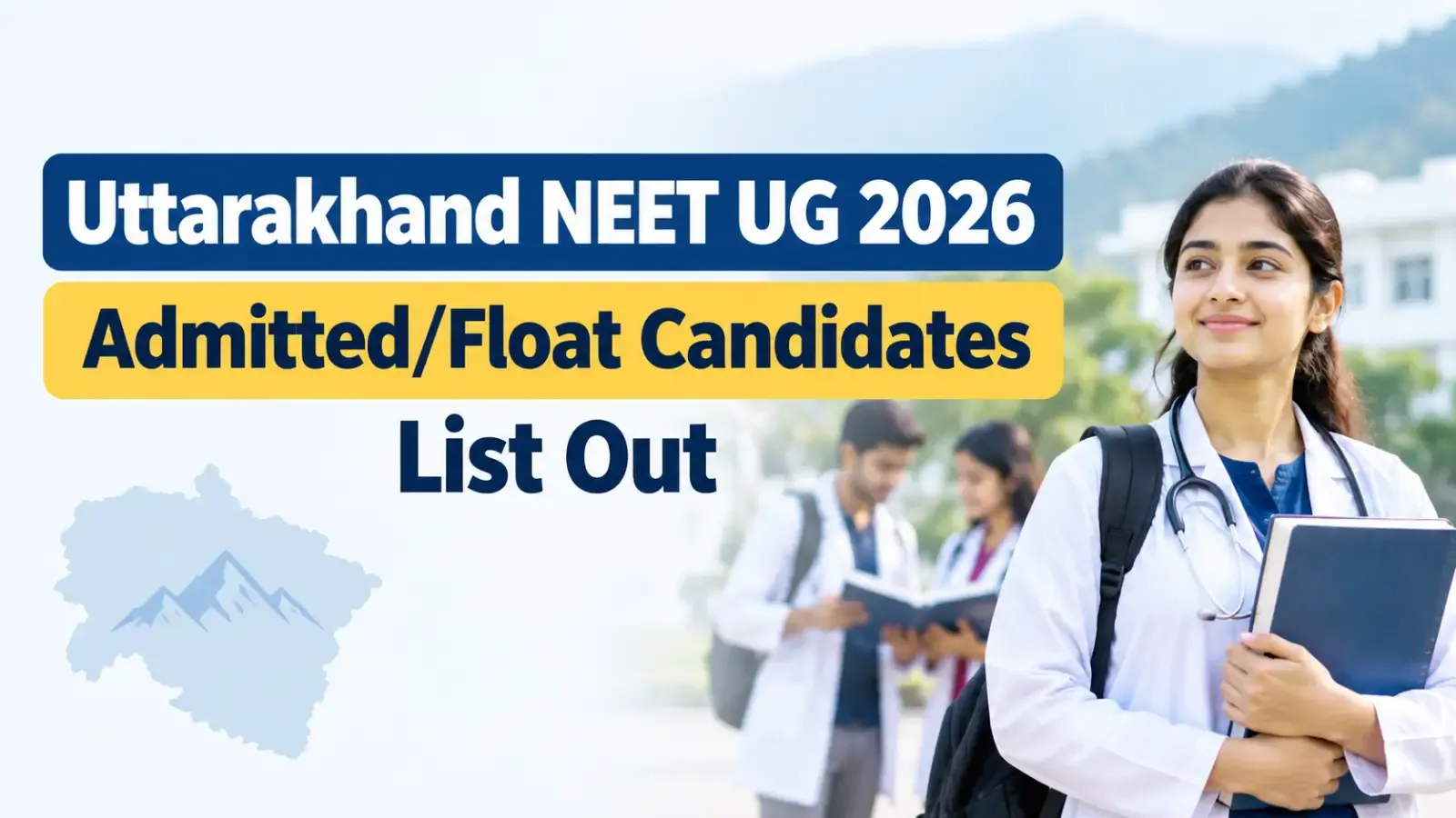 Uttarakhand NEET UG 2026 Admitted/Float Candidates List is now out. Candidates can check the list and review their latest admission status.