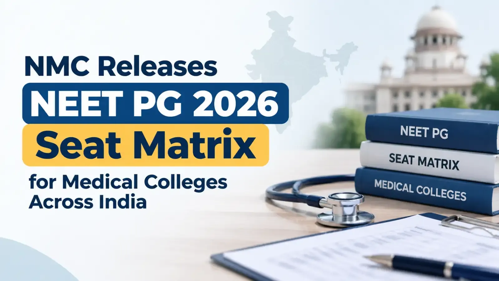 NMC Releases NEET PG 2026 Seat Matrix for Medical Colleges Across India: Candidates can check the latest college-wise PG medical seat availability and course details.