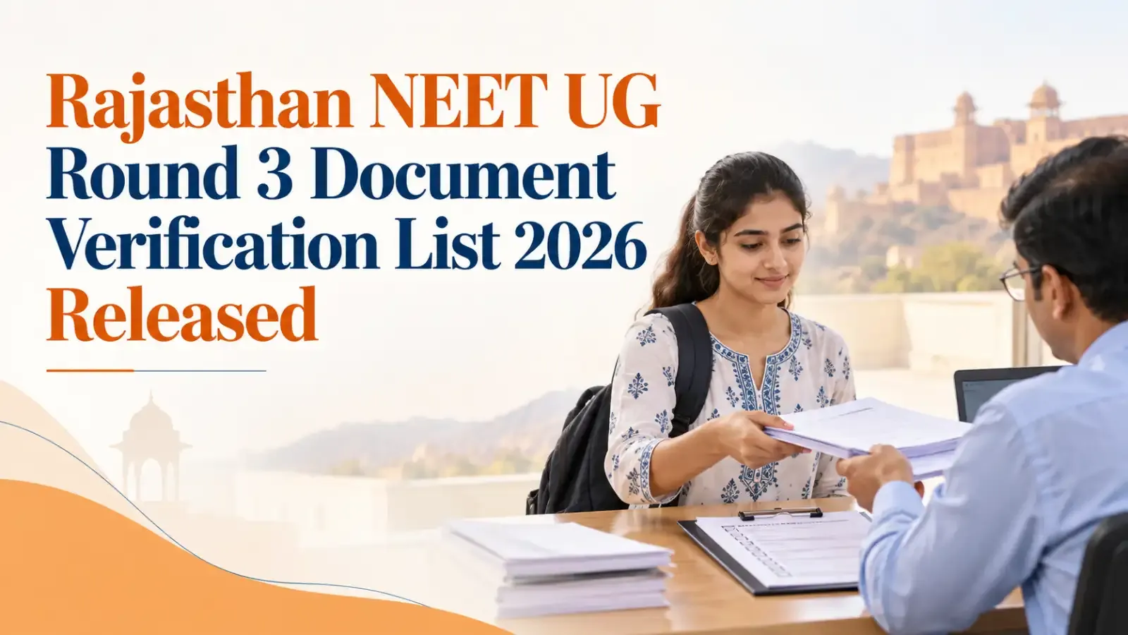 Rajasthan NEET UG Round 3 Document Verification List 2026 Released: Candidates can now check the provisional NRI, WDP, and WPP candidate lists called for document verification through the official counselling process.