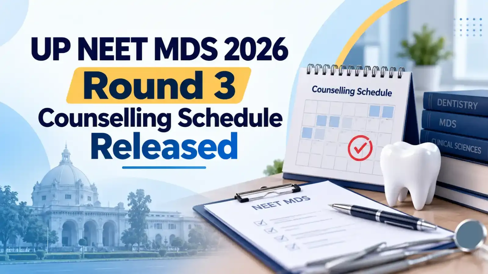 UP NEET MDS 2026 Round 3 Counselling Schedule has been released, providing candidates with important dates and details for the upcoming counselling process.