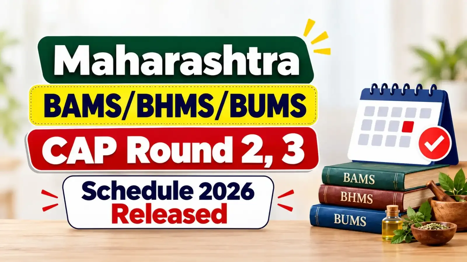 Maharashtra BAMS/BHMS/BUMS CAP Round 2 & 3 Schedule 2026 has been released. Check the important dates and counselling timeline.