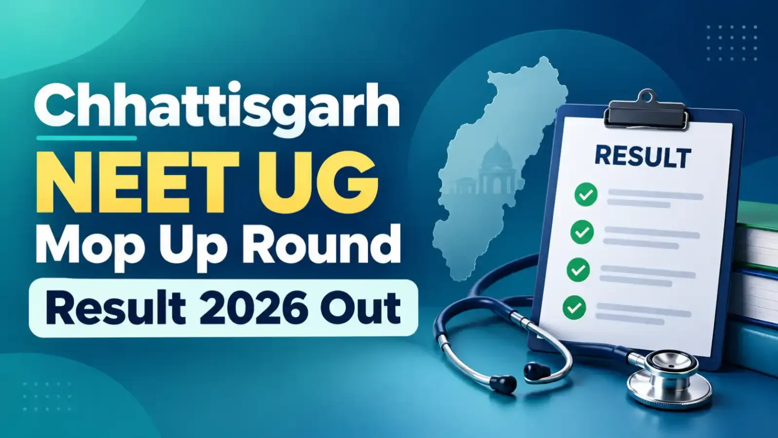 Chhattisgarh NEET UG Mop Up Round Result 2026 Released! Candidates can now check their seat allotment status and allotted colleges.