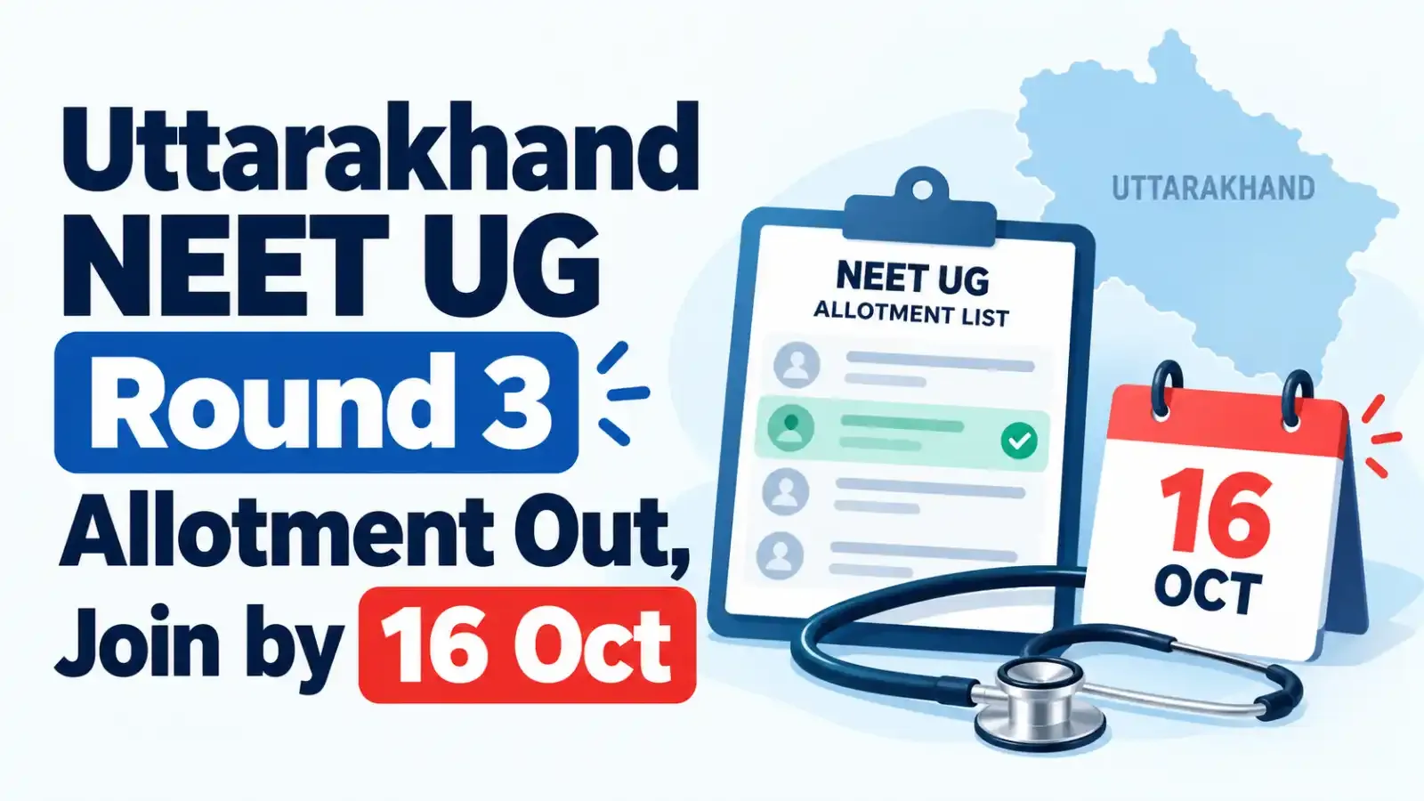 Uttarakhand NEET UG 2026 Round 3 Allotment Result Released: Candidates must complete document verification, fee payment and college reporting by October 16.