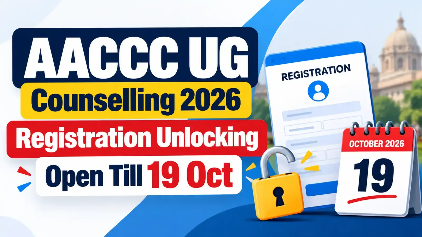 AACCC UG Counselling 2026 registration unlocking is open till 19 October, giving registered candidates a final chance to edit and update their application details.