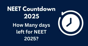 NEET 2025 Countdown: How many days left for NEET 2025?