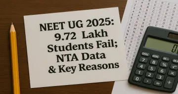 NEET UG 2025: 9.72 Lakh Students Fail; NTA Data & Key Reasons