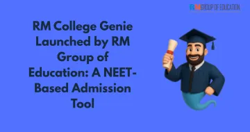 RM College Genie Launched by RM Group of Education: A NEET-Based Admission Tool