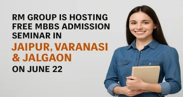 RM Group is Hosting Free MBBS Admission Seminar in Jaipur, Varanasi & Jalgaon on June 22