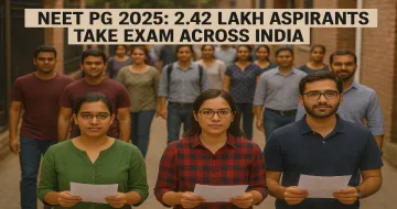 NEET PG 2025: 2.42 Lakh Aspirants Take Exam Across India