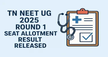 TN NEET UG 2025 Round 1 Seat Allotment Result Released