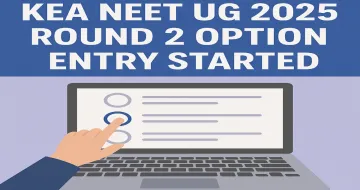 KEA NEET UG 2025 Round 2 Option Entry Started