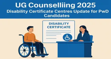 UG Counselling 2025: Disability Certificate Centres Update for PwD Candidates