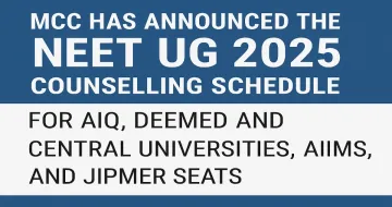 MCC Releases Revised NEET UG 2025 Counselling Schedule