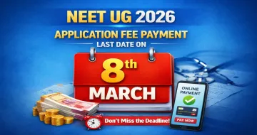 NEET UG 2026 Application Fee Payment Last Date on 8th March