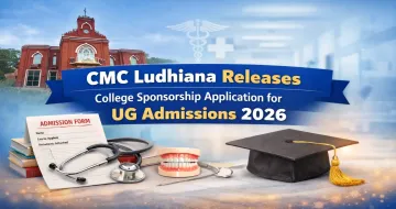 CMC Ludhiana Releases College Sponsorship Application for UG Admissions 2026