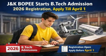 J&K BOPEE Starts B.Tech Admission 2026 Registration, Apply Till April 1