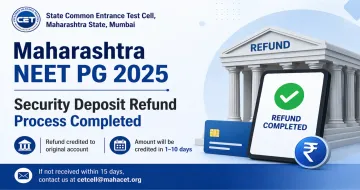 Maharashtra NEET PG 2025: Security Deposit Refund Process Completed for Candidates