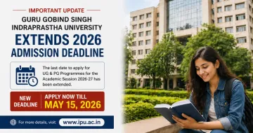 Guru Gobind Singh Indraprastha University Extends 2026 Admission Deadline: Apply Now Till May 15!