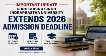 Guru Gobind Singh Indraprastha University Extends 2026 Admission Deadline: Apply Now Till May 15!