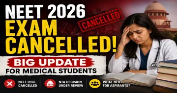 NEET 2026 Exam Cancelled: Big Update for Medical Students