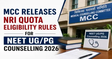 MCC NRI Quota Notice 2026: New Eligibility Guidelines for NEET UG/PG Counselling