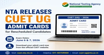 NTA Releases CUET UG 2026 Admit Cards for Rescheduled Candidates